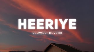 Heeriye slowed  reverb [upl. by Joana703]