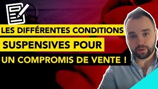 ⌨ Les différentes conditions suspensives pour un compromis de vente [upl. by Ahsemat]