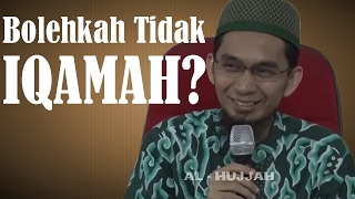 Bolehkah Tidak Iqamah Dalam Shalat Jamaah  Ustadz Adi Hidayat Lc MA [upl. by Riccardo989]