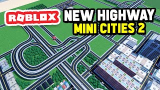 Building a HUGE HIGHWAY in Mini Cities 2 [upl. by Avik639]