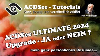 ACDSee Tutorial Ultimate 2024 – Upgrade Ja oder Nein [upl. by Margarette]