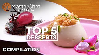 Top 5 Dessert Recipes  MasterChef Australia  MasterChef World [upl. by Sadowski602]