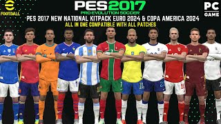 PES 2017 New National Teams KitPack Euro amp Copa America 2024 [upl. by Harbird]