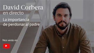 David Corbera en Directo ▷ La importancia de perdonar al padre [upl. by Milton]