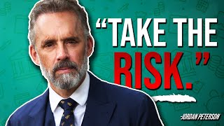 Jordan Peterson quotTAKE THE RISKquot  Motivational Speech [upl. by Arlena]