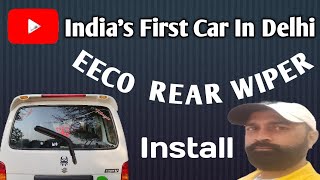 Maruti Eeco Rear Wiper Install  Back Wiper  In Delhi [upl. by Nolyarg375]