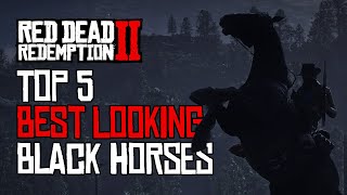 Top 5 best looking black horses  Red Dead Redemption 2 [upl. by Paver]