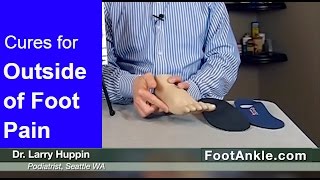 How to Treat Pain on the Outside of the Foot with Seattle Podiatrist Dr Larry Huppin [upl. by Kearney175]