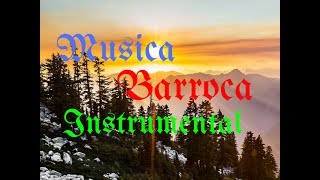 ★★ La Mejor Musica Barroca Instrumental ★★ [upl. by Nekcarb462]