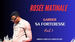 Garder Sa Forteresse Part 2 ROSEE MATINALE II Apostle Patrick M Yav [upl. by Ilaire]