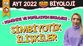 Simbiyotik İlişkiler  AYT Biyoloji Kamp2022 [upl. by Haeckel]