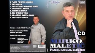 Mirko Maletic  Pijem pjevam ludujem  Audio 2012 [upl. by Ahsiekim185]