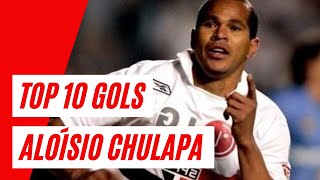 Top 10 Gols de Aloísio Chulapa  Os MELHORES GOLS da carreira de ALOÍSIO CHULAPA [upl. by Eiveneg731]