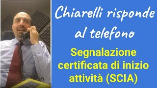 Chiarelli risponde al telefono la SCIA segnalazione certificata di inizio attività [upl. by Attenev669]