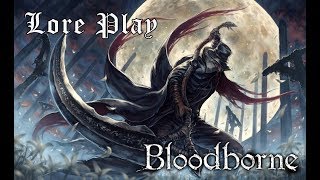 Bloodborne Lore Play  24  El error de Gherman [upl. by Agnew920]