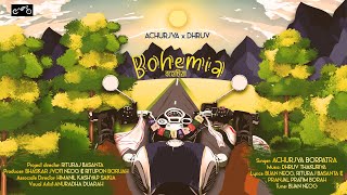 Bohemia  Achurjya Borpatra  Dhruv Thakuria  Rituraj Basanta [upl. by Betsey]