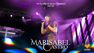 SI TU PRESENCIA CONMIGO NO VA  EN VIVO  MARISABEL CASTRO  4K [upl. by Cordi]