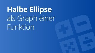 Eine halbe Ellipse Graph einer Funktion  Mathematik  Funktionen [upl. by Derwin]