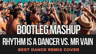 Rhythm is a dancer vs Mr Vain Remix Cover by Geo Da Silva amp George Buldy DJ long MASHUP [upl. by Warfourd]