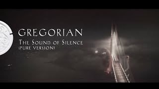 Gregorian  The Sound Of Silence Pure Version  Official Video [upl. by Stover39]