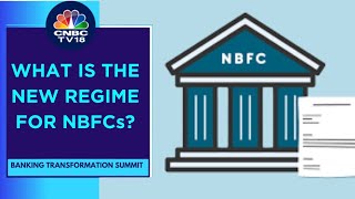 Managing NBFCs Impact Of RBI Regulating NBFCs Like Banks  Banking Transformation Summit [upl. by Weylin]