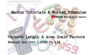 Vectors Length amp Area Scale Factors Edexcel Nov 2021 i GCSE P1 Q14 [upl. by Matuag]