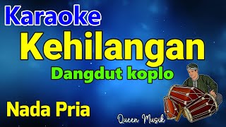 KEHILANGAN  KARAOKE DANGDUT KOPLO HD AUDIO  RHOMA IRAMA [upl. by Tannenwald]