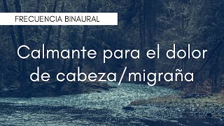 Frecuencia Binaural  Aliviar el dolor de cabeza  Calmar la migraña  Música para meditar [upl. by Bannister145]