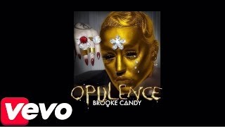 Brooke Candy  Opulence Extended Version [upl. by Asyla]