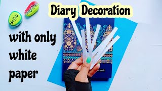 Best Ever Diary Decoration Ideas using only white Paper 😍❤️ [upl. by Rosco247]