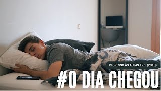 O Dia Chegou  Regresso às Aulas Ep1 2018  Tomás Silva [upl. by Esydnac600]