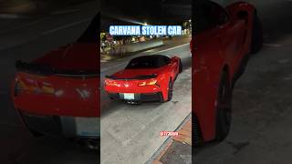 CARVANA SOLD STOLEN CAR🤯 shorts car corvette [upl. by Nemaj495]