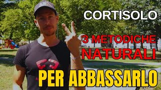 CORTISOLO come abbassarlo naturalmente con 3 Metodiche [upl. by Naid]