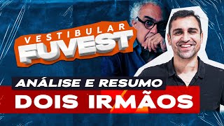 Vestibular FUVEST  Análise e resumo de DOIS IRMÃOS  Milton Hatoum [upl. by Hcelemile]