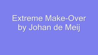 Extreme MakeOver by Johan de Meij [upl. by Ahsiener]