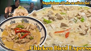 CHICKEN BICOL EXPRESS  NAPALABAN SI LOLA SA NILUTO KO [upl. by Airlee338]