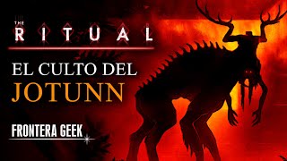 THE RITUAL  ¿Qué es MODER EL JOTUNN de EL RITUAL 2017  Explicación Historia Resumen y Reseña [upl. by Walke396]