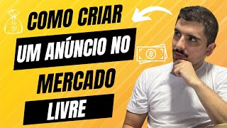 Como anunciar no MERCADO LIVRE para vender qualquer coisa  FÁCIL E RÁPIDO [upl. by Defant961]