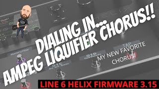 Line 6 Helix FIRMWARE 315  AMPEG LIQUIFIER CHORUS MY NEW FAVORITE CHORUS [upl. by Bang]