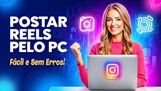 ✅ Como Postar Reels do Instagram NO PC de Forma Fácil SEM ERROS 💻📱 [upl. by Selig]