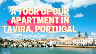 A Tour of Our Apartment in Tavira Portugal [upl. by Ralip]