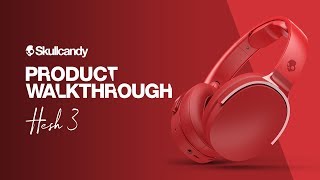 Skullcandy Hesh 3  Product Walkthrough [upl. by Noivax]