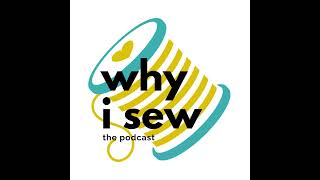 Why I Sew the Podcast for Menders amp Makers [upl. by Aikemat213]