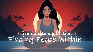 Finding Peace Within 5 Minute Guided Meditation [upl. by Floria]