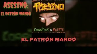 Asesino  El Patrón Mandó Lyrics HD [upl. by Wilone]