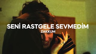 Zakkum  Seni Rastgele Sevmedim Sözleri [upl. by Lagiba]