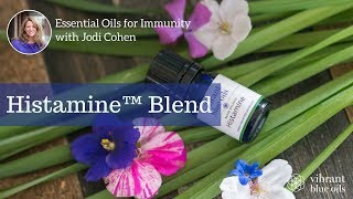 Histamine Balance Essential Oil Blend Spotlight  Vibrant Blue Oils Jodi Cohen [upl. by Hendrik938]