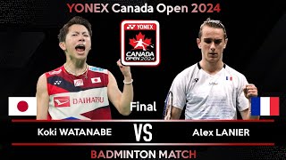 FINAL  Koki WATANABE JPN vs Alex LANIER FRA  Canada Open 2024 Badminton [upl. by Yelrihs]