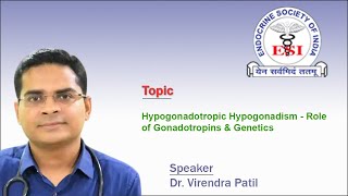 Hypogonadotropic Hypogonadism  Role of Gonadotropins amp Genetics by Dr Virendra Patil [upl. by Adym]