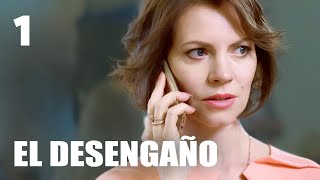 El desengaño  Capítulo 1  Película romántica en Español Latino [upl. by Thurmond]